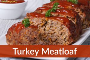 Turkey Meatloaf - LiverSupport.com