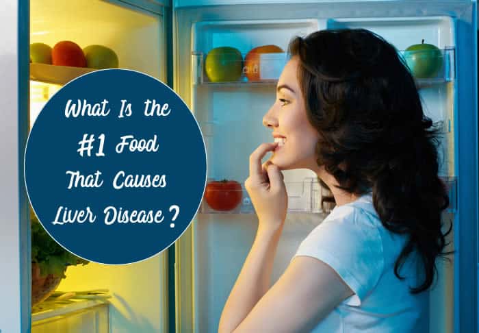 What Is the #1 Food that Causes Liver Disease?